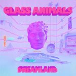 glassanimals_dreamland_150